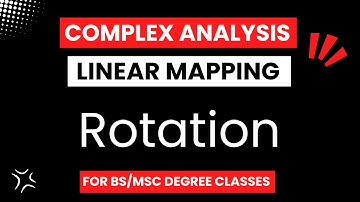 Rotation in Linear Mapping || Complex Analysis Mappings || Conformal Mapping