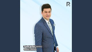 Turfa gullar (Remix) - Bobur Olimov