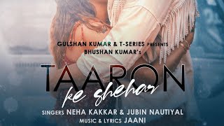 NEHA KAKKAR OFFICIAL SONG [Taaron ke shehar OFFICIAL LYRICS SONG]#song #love