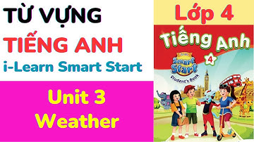 Từ vựng Tiếng Anh Lớp 4 i Learn Smart Start Unit 3 Weather #học từ vựng tiếng Anh