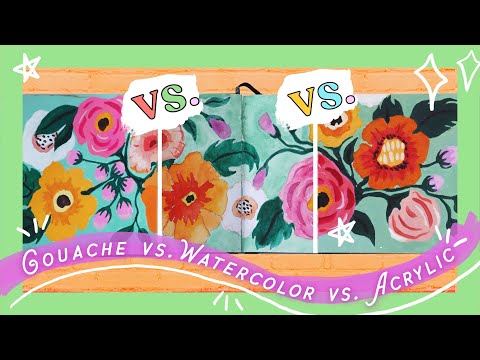 GOUACHE vs WATERCOLOR vs ACRYLIC PAINT | What&rsquo;s the difference?