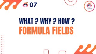 #07 What is Salesforce Formula Fields | Why do we use Formula Fields | Salesforce Tutorial