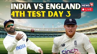 India Vs England LIVE | India Vs England Fourth Test Match LIVE | India Vs Eng Day 3 LIVE Score