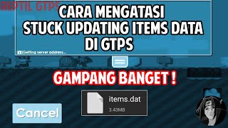 HOW TO FIX STUCK UPDATING ITEMS DATA IN GTPS | CARA MENGATASI STUCK UPDATING ITEMS DATA DI GTPS