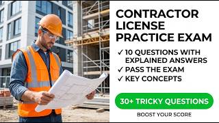 Contractor License Practice Exam: Master 10 Key Questions with Full Step-by-Step Explained Answers!