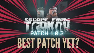 Escape From Tarkov Patch 1.0.2.0 Notes Are Here! (Read through) Wealth