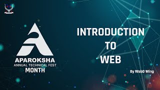 Aparoksha Month 2021 | WebD Workshop | Day 1 : Introduction to Web