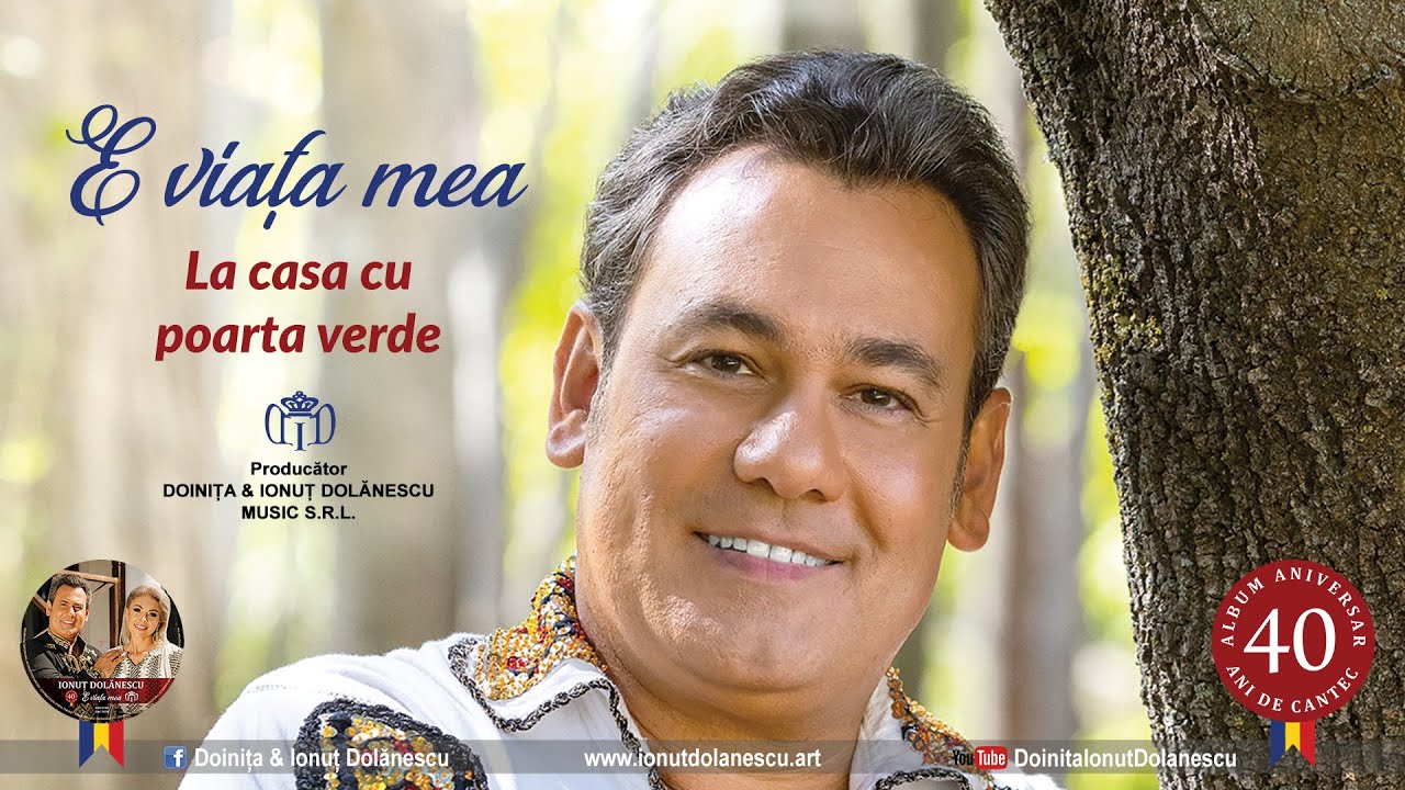 Ionuț Dolănescu – La casa cu poarta verde I De pe albumul aniversar ”E viața mea”