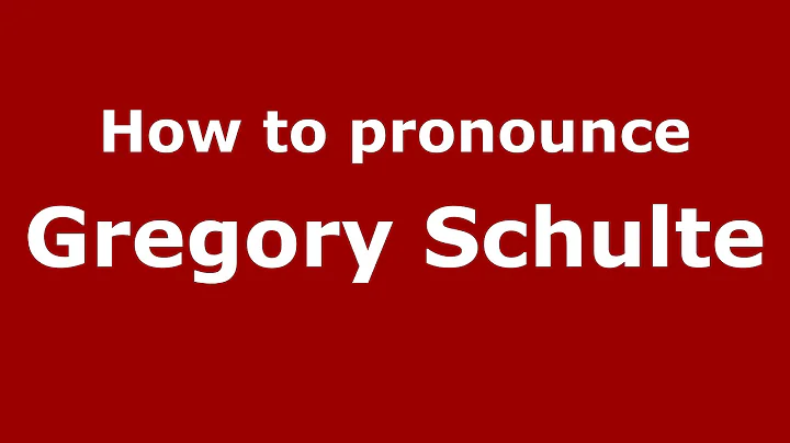 How to pronounce Gregory Schulte (American English...
