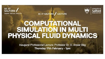 Computational Simulation in Multi Physical Fluid Dynamics | Professor Dr. O. Anwar Bég