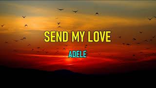 Download Lagu SEND MY LOVE - Adele (Lyric dan terjemahan bahasa indonesia) Download Lagu SEND MY LOVE - Adele (Lyric dan terjemahan bahasa indonesia)
