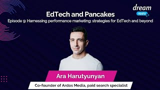 Harnessing performance marketing: strategies for EdTech and beyond | Ara Harutyunyan