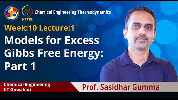 Lec 30: Models for Excess Gibbs free energy: Part 1