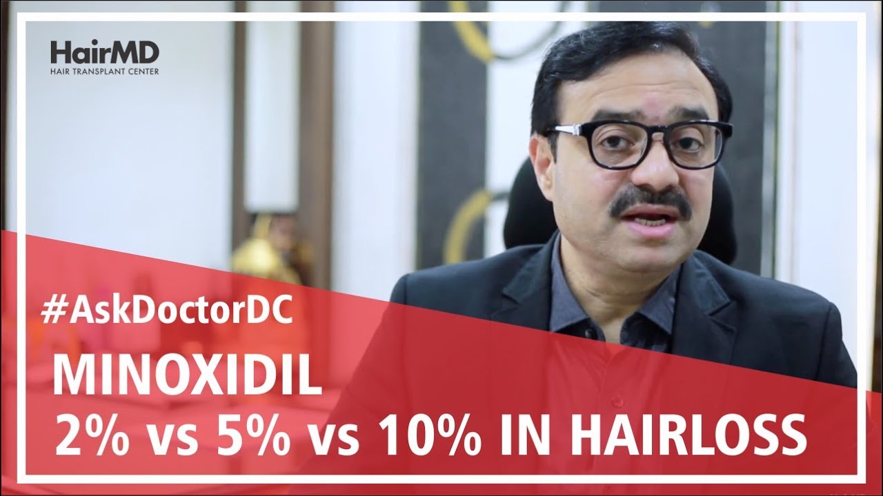 Minoxidil 2% vs 5% vs 10% For Male & Hair Loss | Pune -