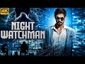 Night watchman 4k  suspense thirller south movie full  nakul aanchal munjal  action movie