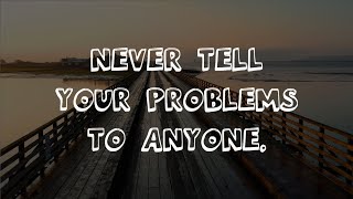 Never Tell Your Problems | Life Changing Quotes | Problem Status | Problem Quotes screenshot 5