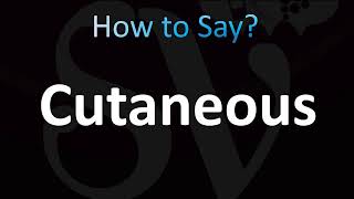 How to Pronounce Cutaneous (CORRECTLY!)