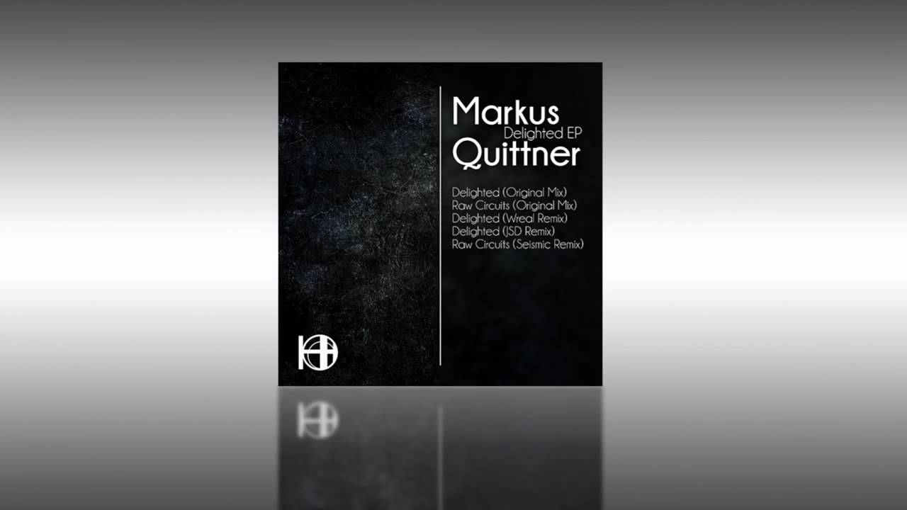 Markus Quittner - Delighted (Wreal Remix)