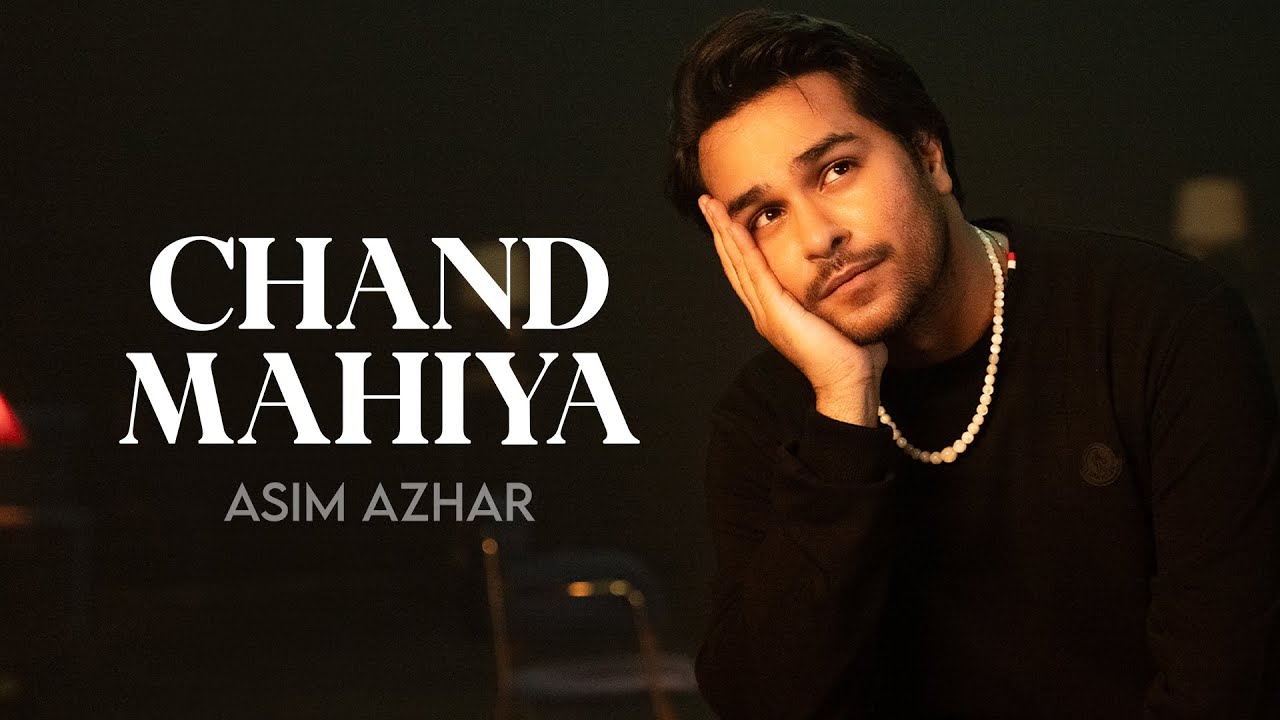 Asim Azhar   Chand Mahiya Official Music Video