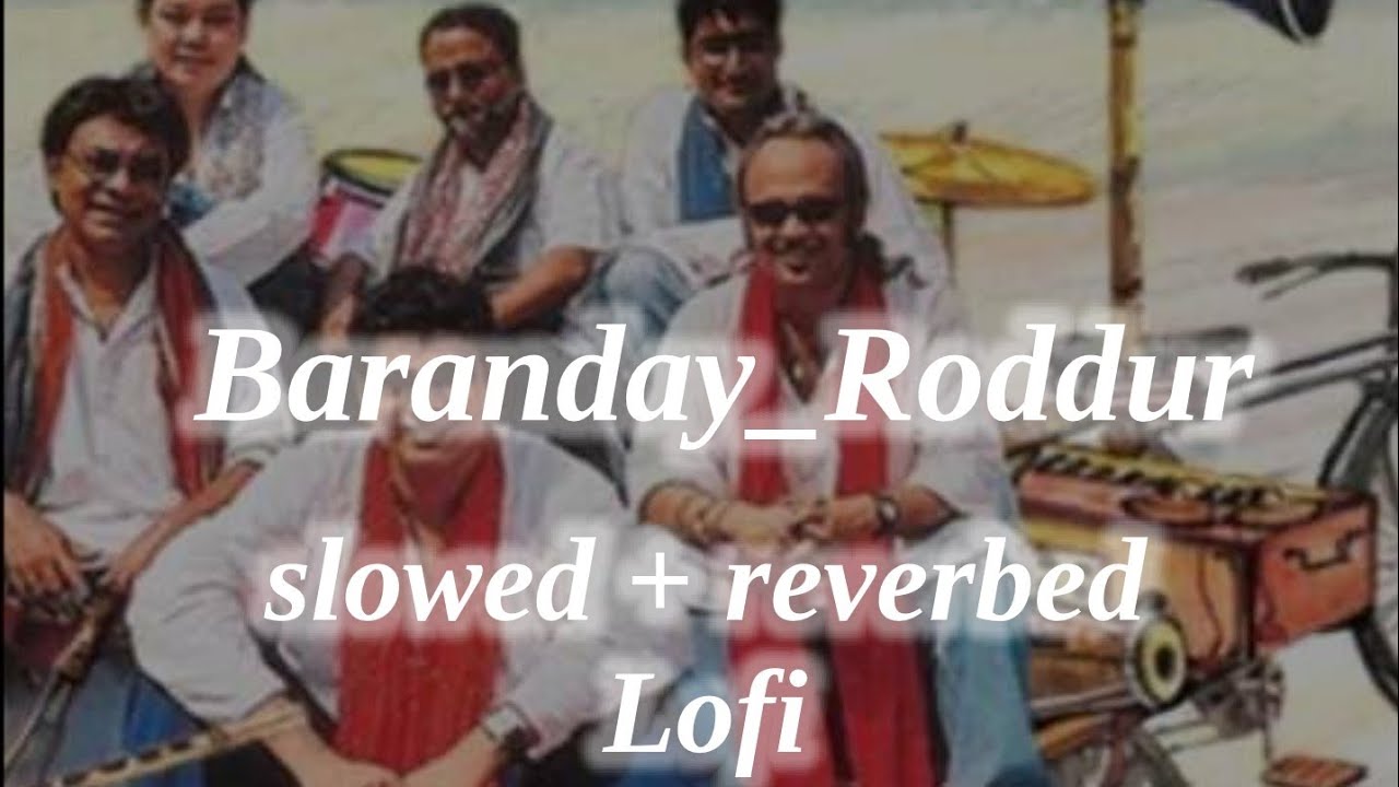 Baranday_Rodur (slowed + reverbed )| Bangali | Lofi song| - YouTube