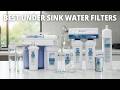Best Under Sink Water Filters 2025 - (Must-watch before buying)