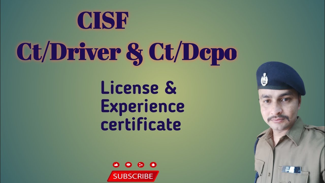 cisf driver&dcpo, license & experience certificate regarding.