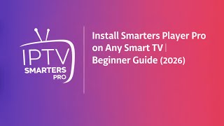 Install Smarters Player Pro on Any Smart TV | Beginner Guide (2026)