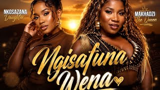 Ngisafuna wema Afro amapiano vibes | Nkosazana Daughterr ft Makhadzi 2026 hits