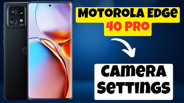 Motorola Edge 40 Pro Camera Settings || How to set the camera hidden features
