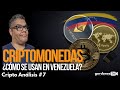 ¿Usamos las criptos en Venezuela? 🇻🇪 - Cripto Análisis #7