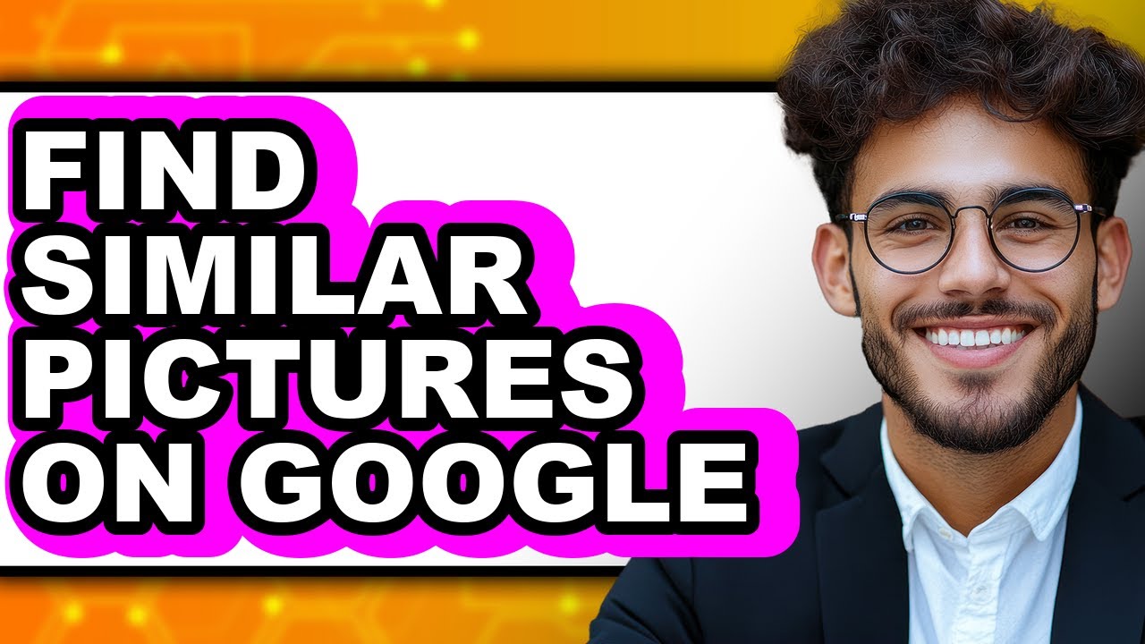 How to Find Similar Pictures on Google - Full Guide