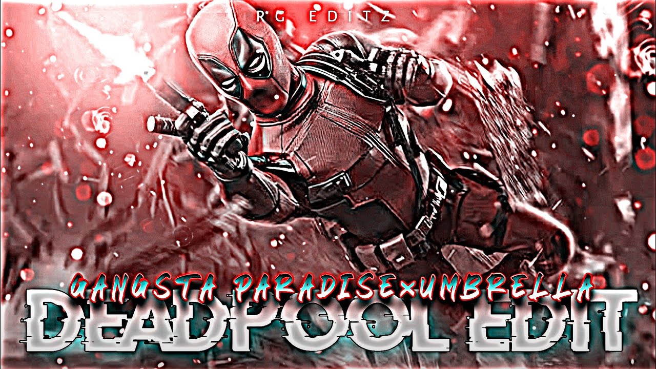 gangsta paradise×umbrella ft.deadpool||Deadpool edit status||4k hd WhatsApp status