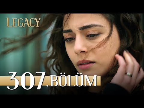 Emanet 307. Bölüm | Legacy Episode 307