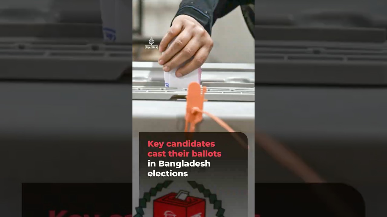 Key candidates cast their ballots in Bangladesh elections | AJ