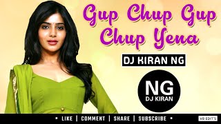 Gup Chup Cup Chup Yena - Dj Kiran NG