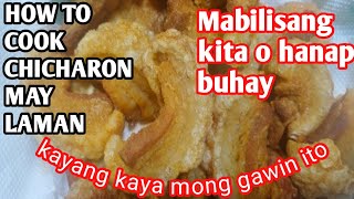 Mabilis na paraan sa paggawa ng CHICHARON MAY LAMAN