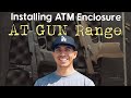 Installing atm enclosure tpi texas at gun range