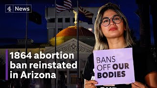 Arizona reinstates abortion ban from 1864