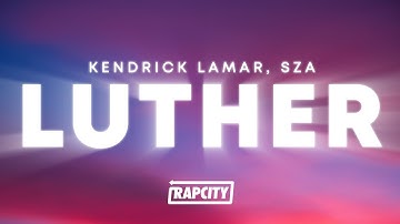 Kendrick Lamar - luther (Lyrics) ft. SZA
