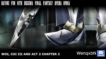 Having Fun with Dissidia: Final Fantasy Opera Omnia - 1st part of Act 2 Chapter 2