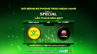 [HPLS 5 - Vòng 9] - Saigon Special Premier League Season 5 - 26\/11\/2017(VĂN MINH - MV CORP)