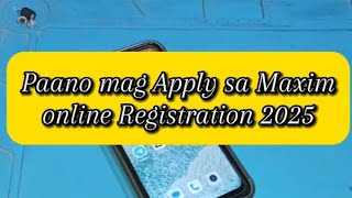 Paano Mag Apply Sa Maxim Maxim Rider Online Registration 2025