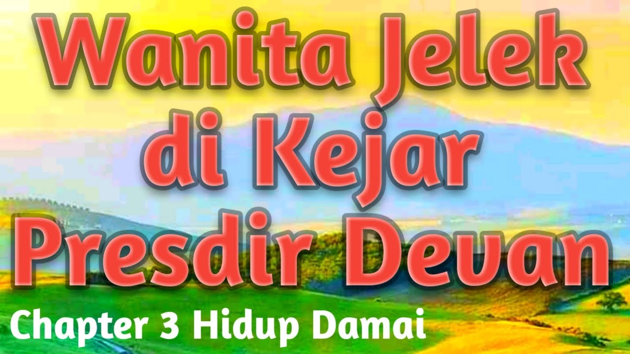 4 Wanita Jelek Dikejar Presdir Devan Youtube 4 Wanita Jelek Dikejar Presdir Devan Youtube
