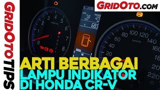 Arti Berbagai Lampu Indikator di Honda CR-V | How To | GridOto Tips