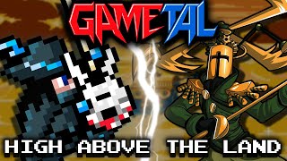 Video thumbnail of "High Above the Land / A Cargo of Fineries (Shovel Knight) - GaMetal Remix"