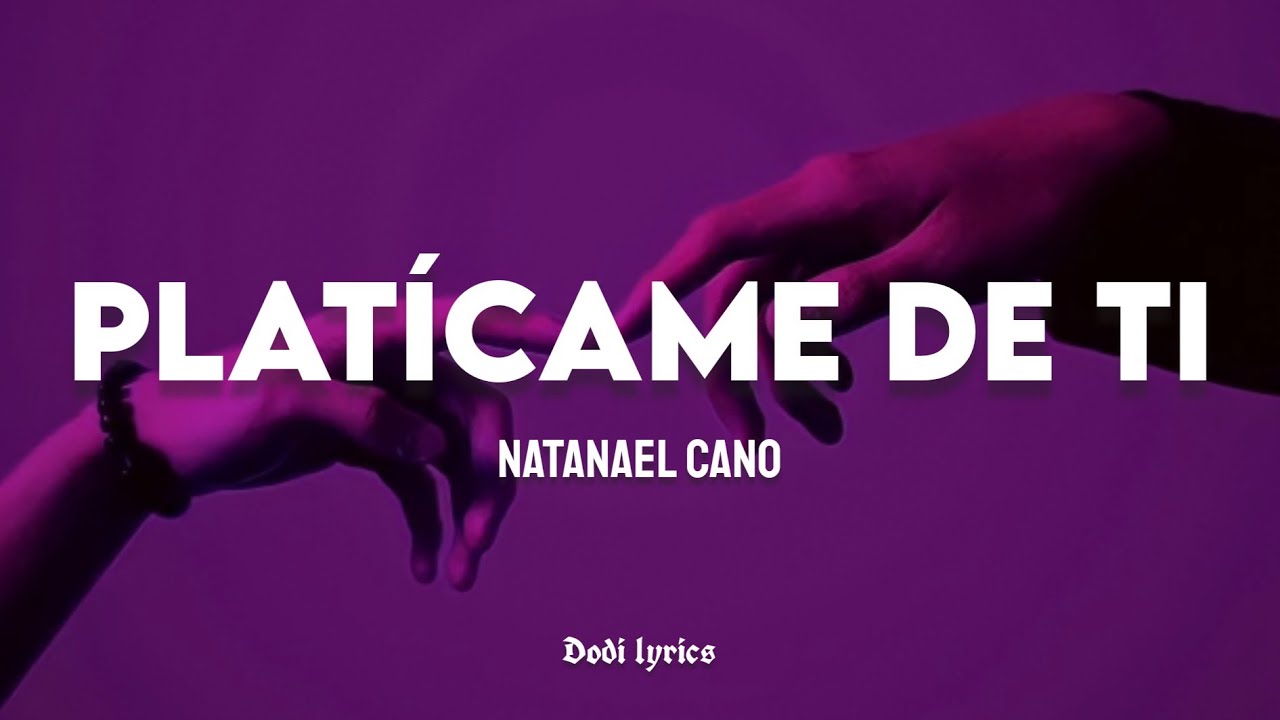 Natanael Cano Platícame De Ti (LETRA) YouTube Natanael Cano Platícame De Ti (LETRA) YouTube