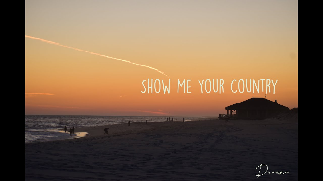 Duncan - Show Me Your Country