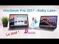 Test des macbook pro 2017 kabylake et faq 