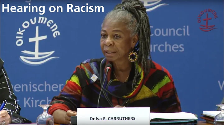 WCC hearing on racism: Dr Iva E. Carruthers, Samuel DeWitt Proctor Conference