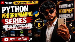 Lecture-6 (Files ,Exceptions & Regular Expressions) | PYTHON PROGRAMMING SERIES | CDP | LPU